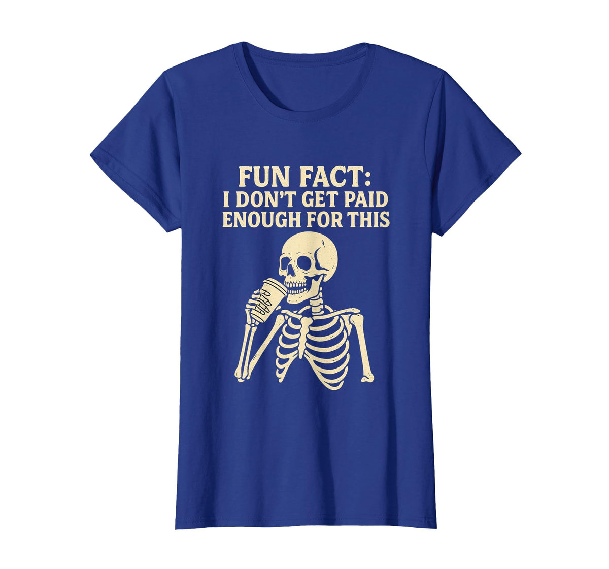 Fun Fact I Don’t Get Paid Enough Skeleton Design T-Shirt