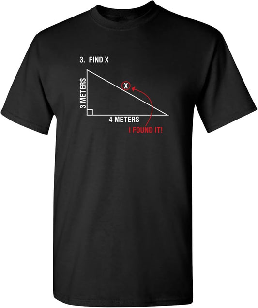 Find X I Found It Math Shirt | Hilarious Graphic Tee for Men | Bold Statement Mens T-Shirts | Classic Style Graphic Tees