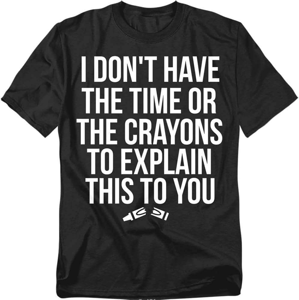 Popfunk I Don’t Have Time or Crayons to Explain This to You T-Shirt, Unisex