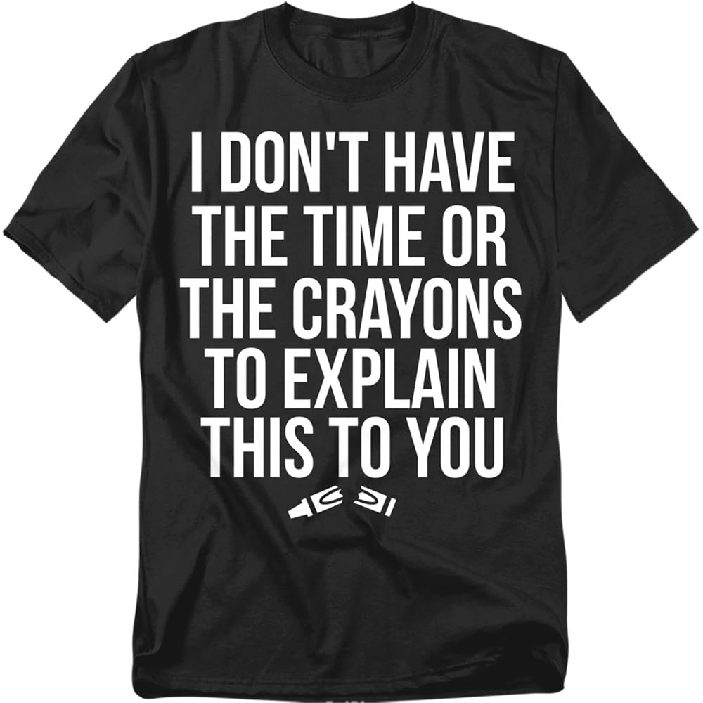 Popfunk I Don’t Have Time or Crayons to Explain This to You T-Shirt, Unisex