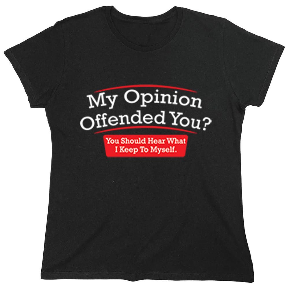 My Opinion Offended You? You Should Hear What I Keep to Myself Graphic T Shirt | Casual Graphic Tees Funny T Shirts for Men