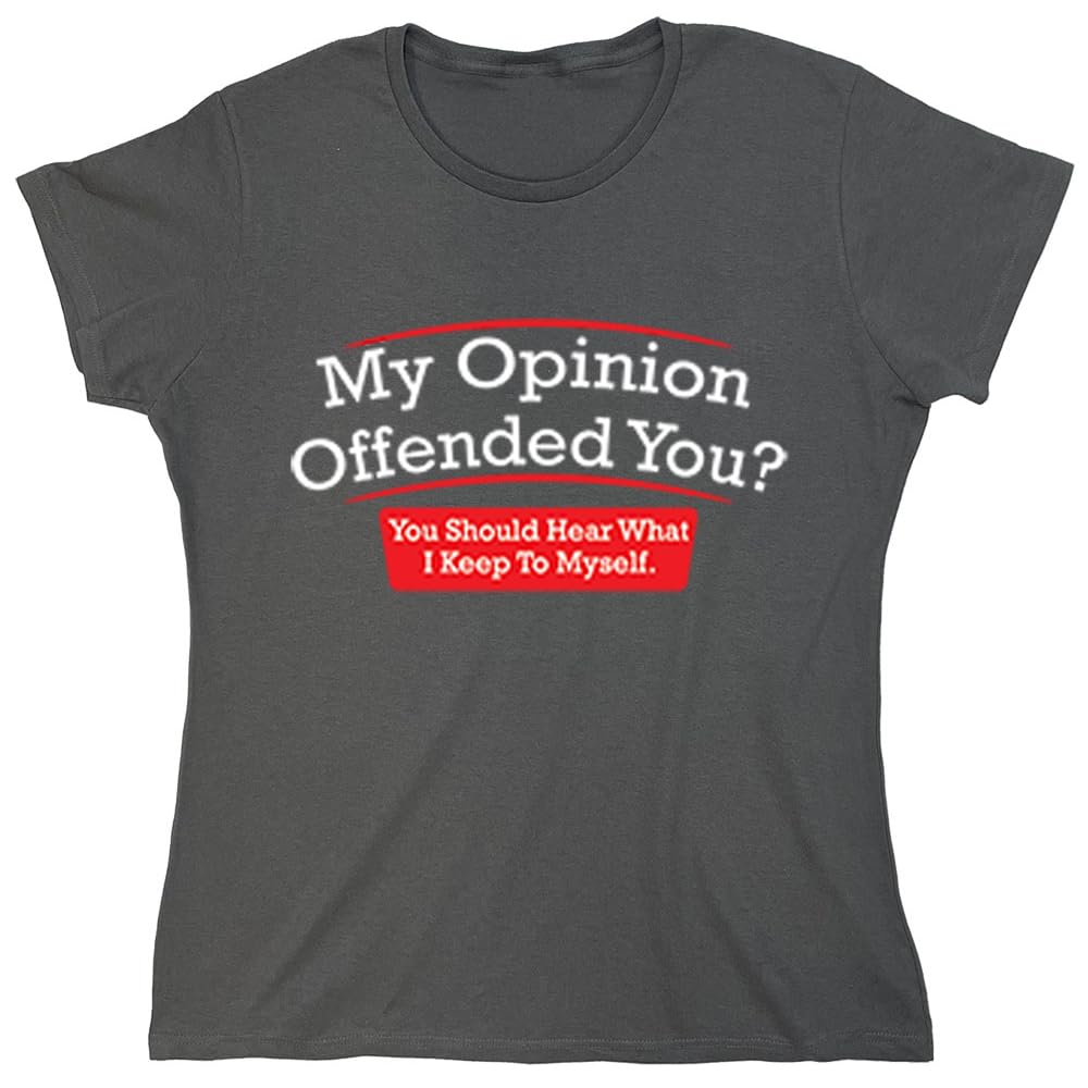 My Opinion Offended You? You Should Hear What I Keep to Myself Graphic T Shirt | Casual Graphic Tees Funny T Shirts for Men