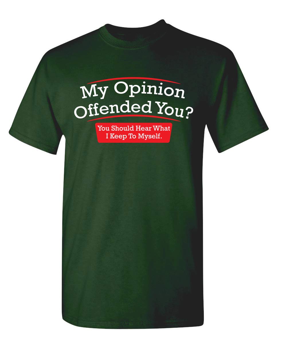 My Opinion Offended You? You Should Hear What I Keep to Myself Graphic T Shirt | Casual Graphic Tees Funny T Shirts for Men