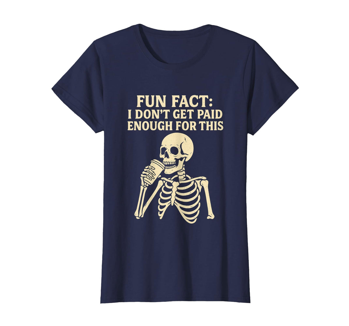 Fun Fact I Don’t Get Paid Enough Skeleton Design T-Shirt