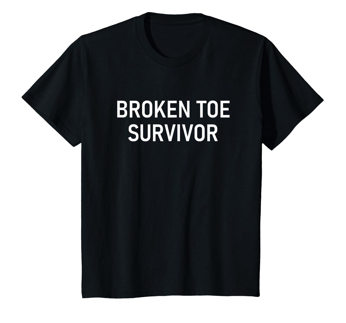 Broken Toe Survivor, Funny, Jokes, Sarcastic T-Shirt
