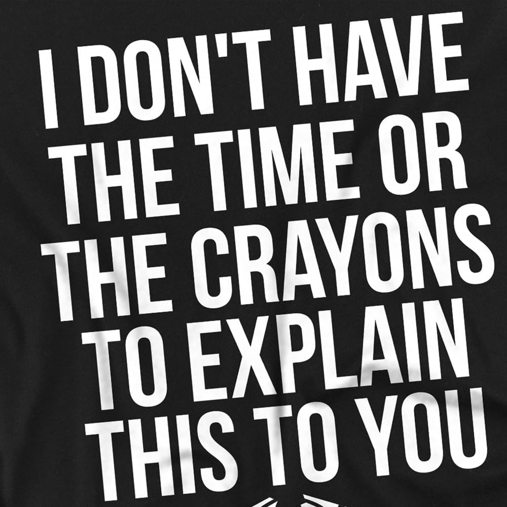 Popfunk I Don’t Have Time or Crayons to Explain This to You T-Shirt, Unisex