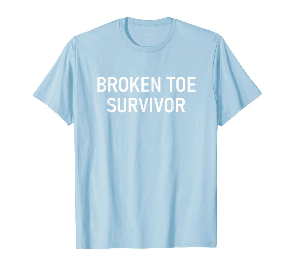 Broken Toe Survivor, Funny, Jokes, Sarcastic T-Shirt