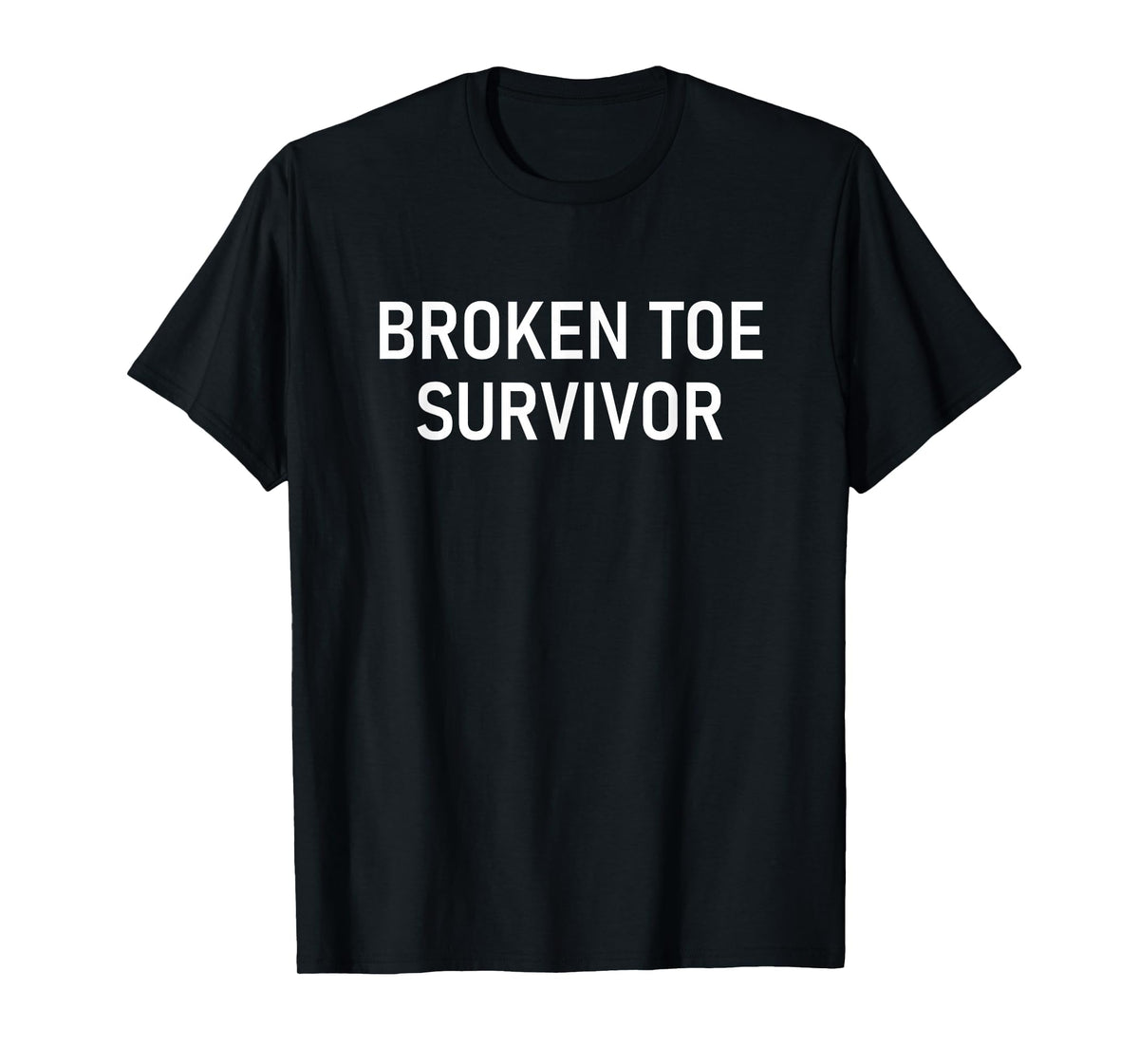 Broken Toe Survivor, Funny, Jokes, Sarcastic T-Shirt