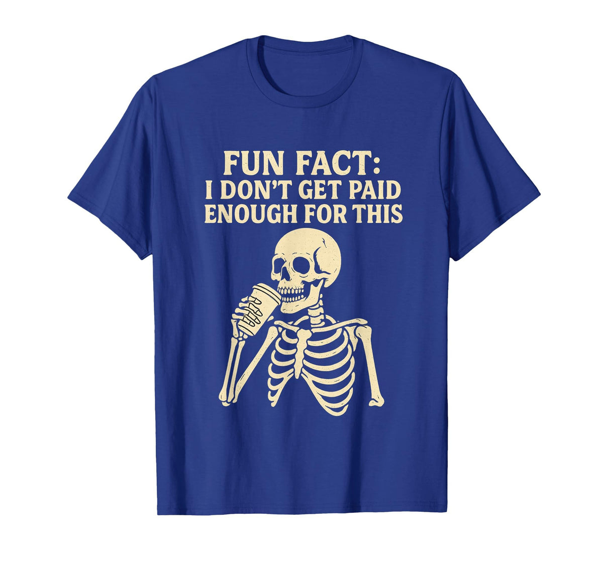 Fun Fact I Don’t Get Paid Enough Skeleton Design T-Shirt