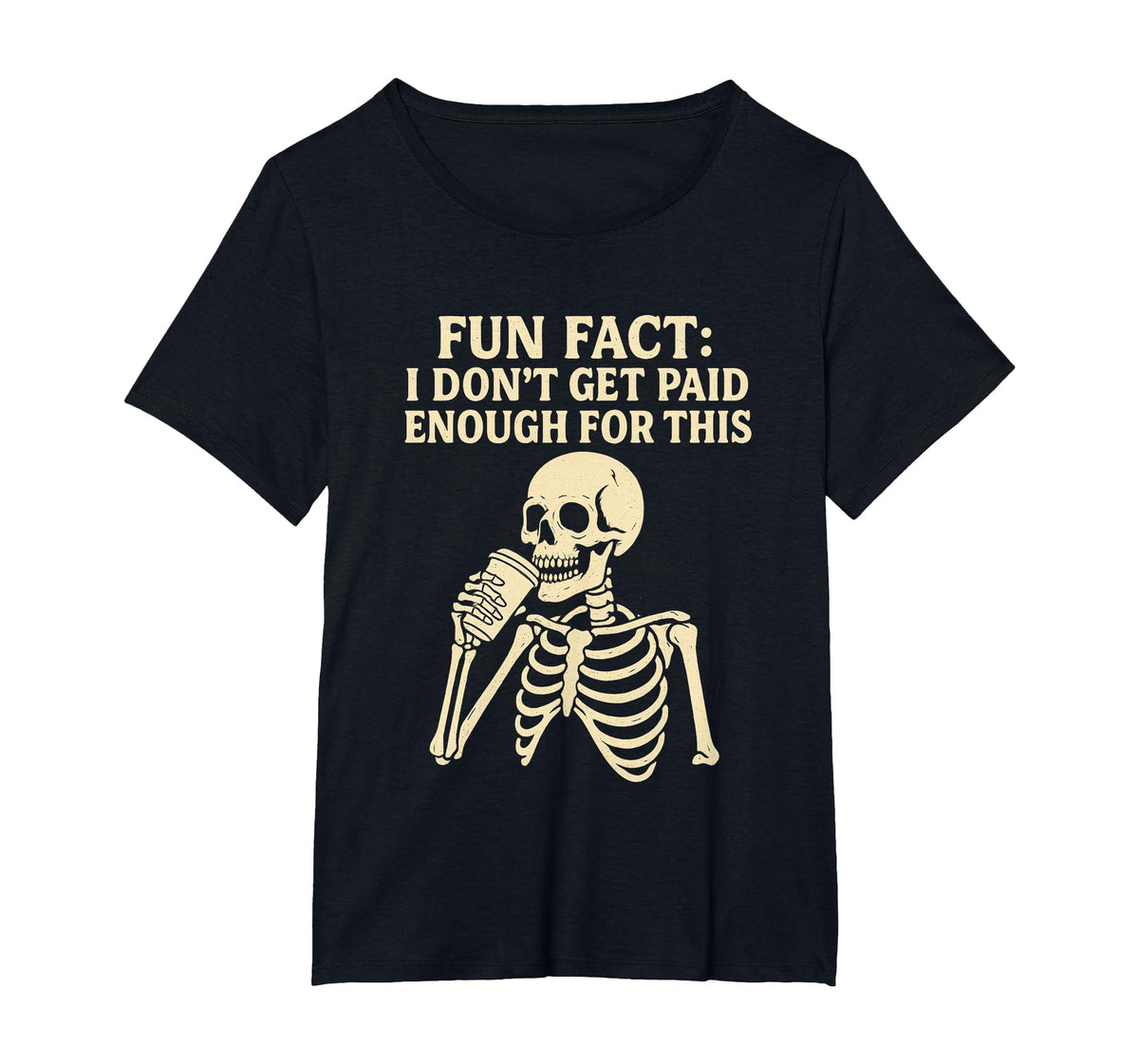 Fun Fact I Don’t Get Paid Enough Skeleton Design T-Shirt