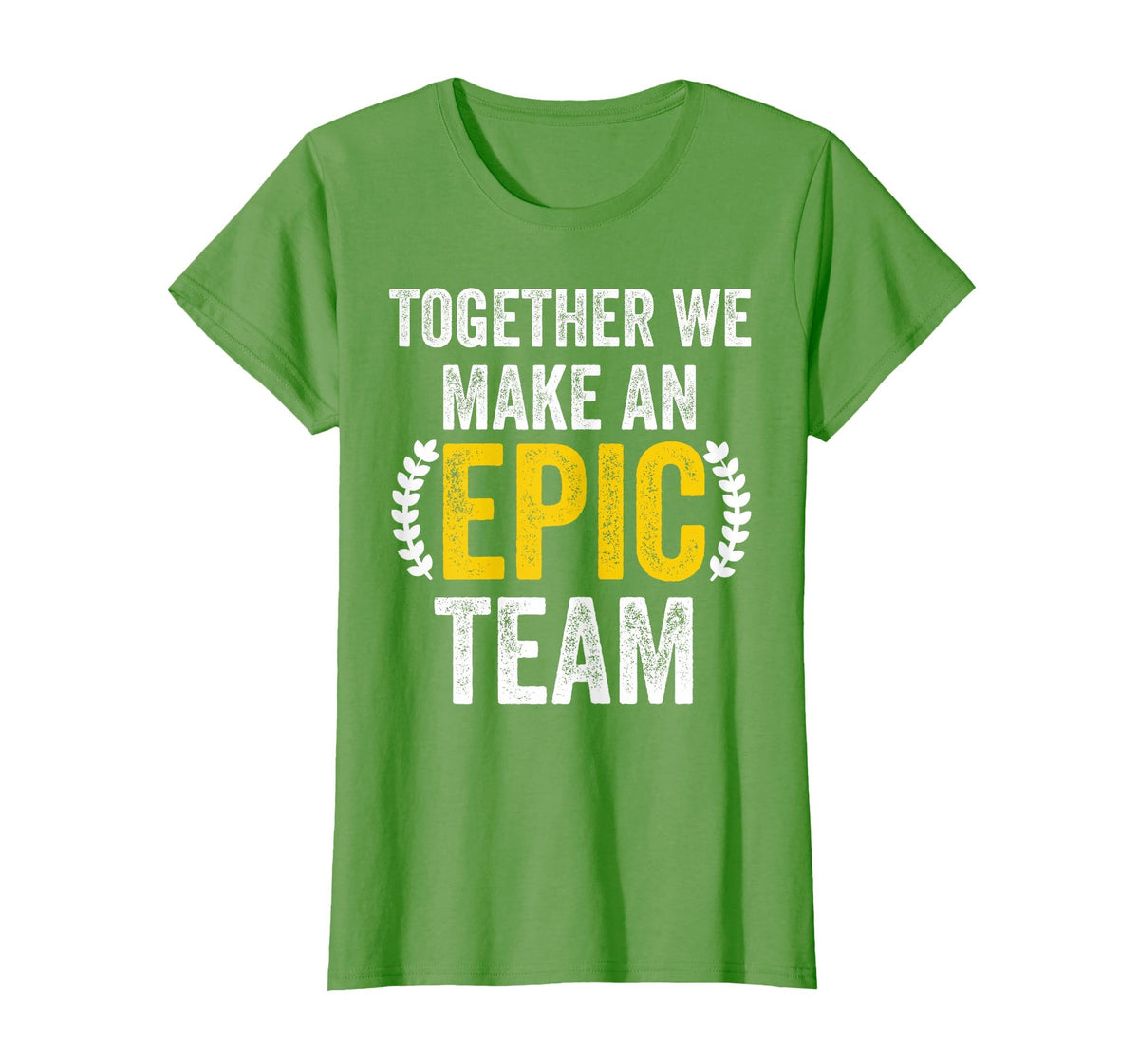 Together We Make an Epic Team - Awesome Coworkers Team Work T-Shirt