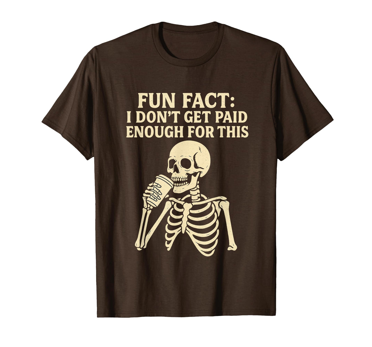 Fun Fact I Don’t Get Paid Enough Skeleton Design T-Shirt