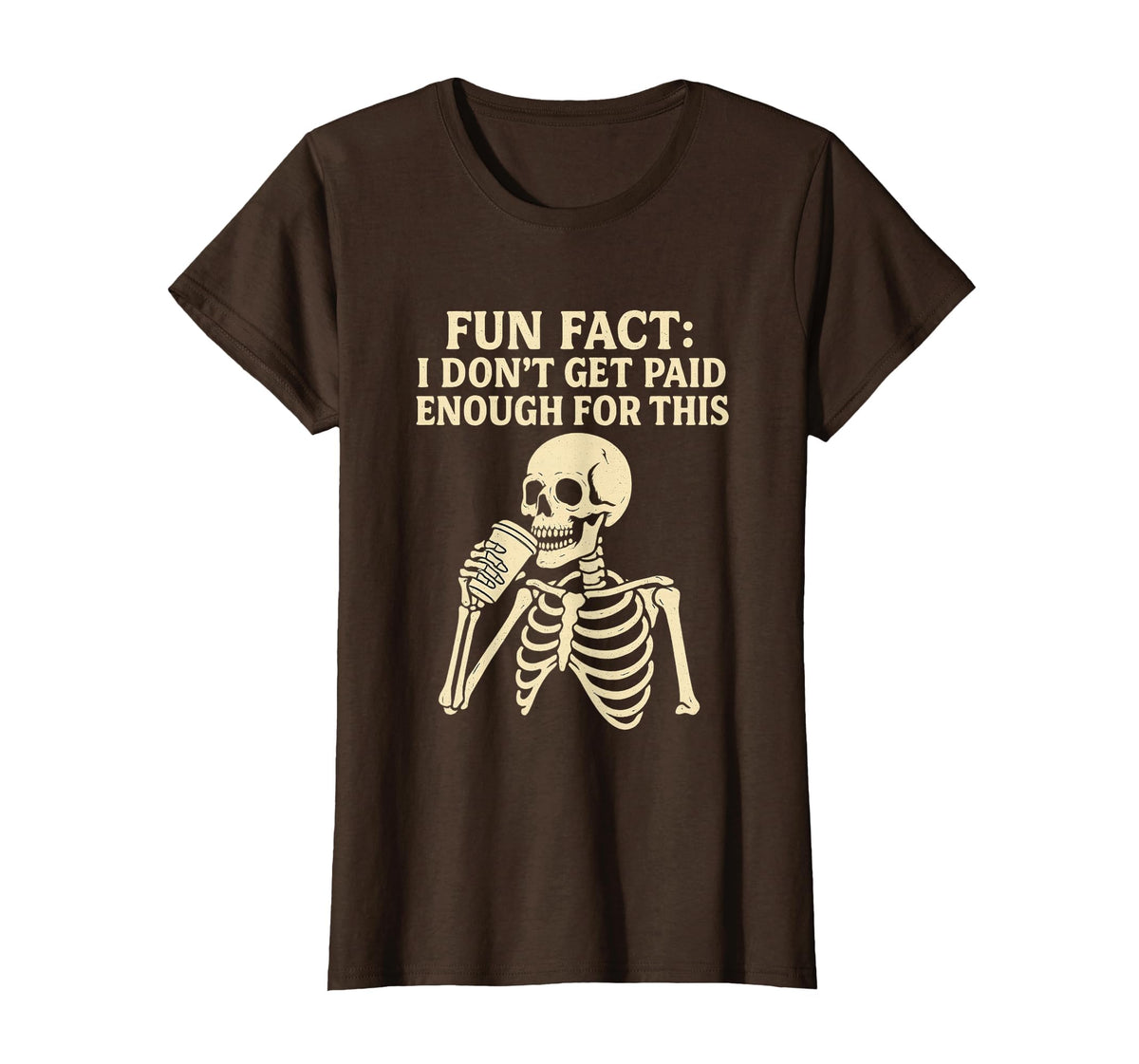 Fun Fact I Don’t Get Paid Enough Skeleton Design T-Shirt