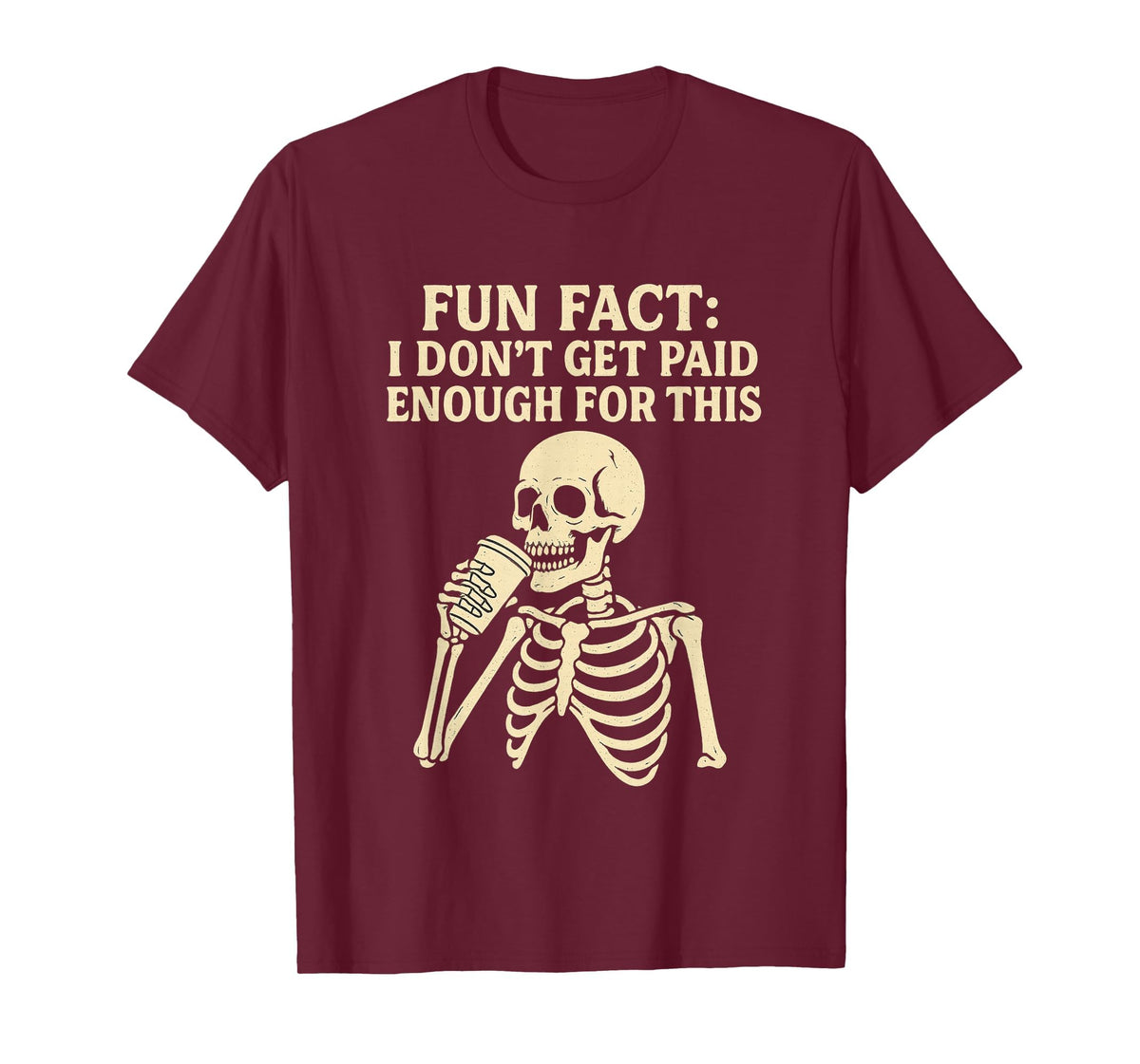 Fun Fact I Don’t Get Paid Enough Skeleton Design T-Shirt