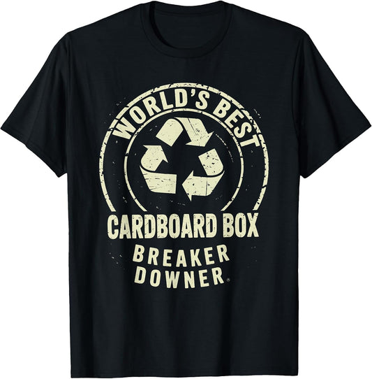 Funny Cardboard Box Breaker Downer Sarcastic Recycling Hero T-Shirt