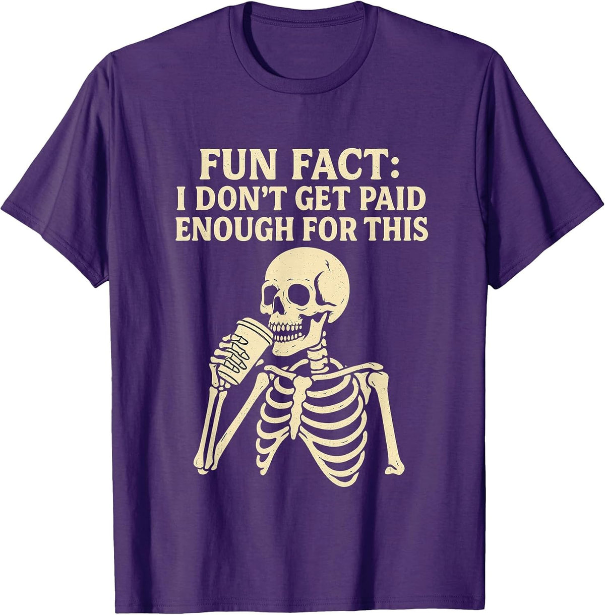 Fun Fact I Don’t Get Paid Enough Skeleton Design T-Shirt
