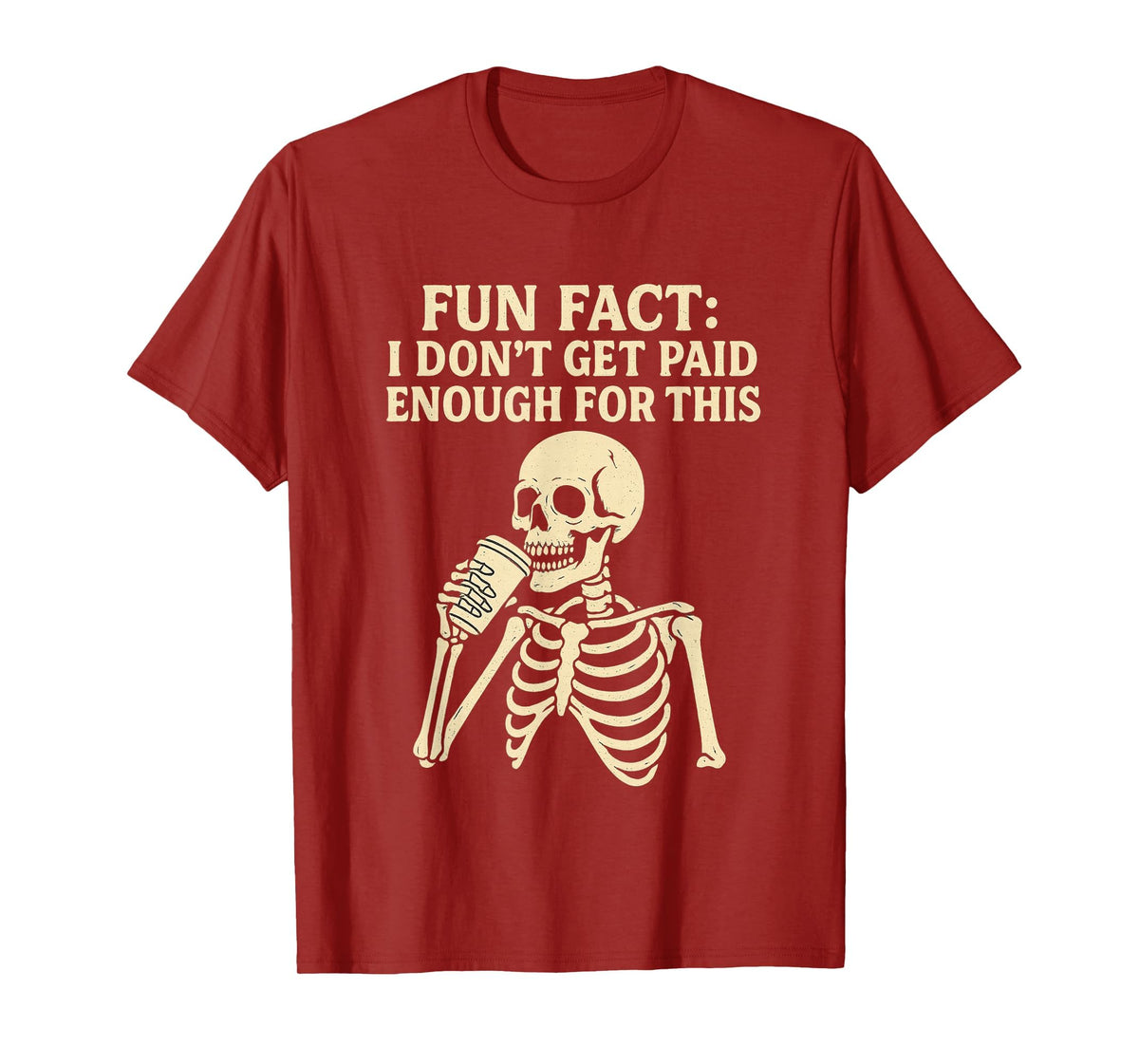 Fun Fact I Don’t Get Paid Enough Skeleton Design T-Shirt