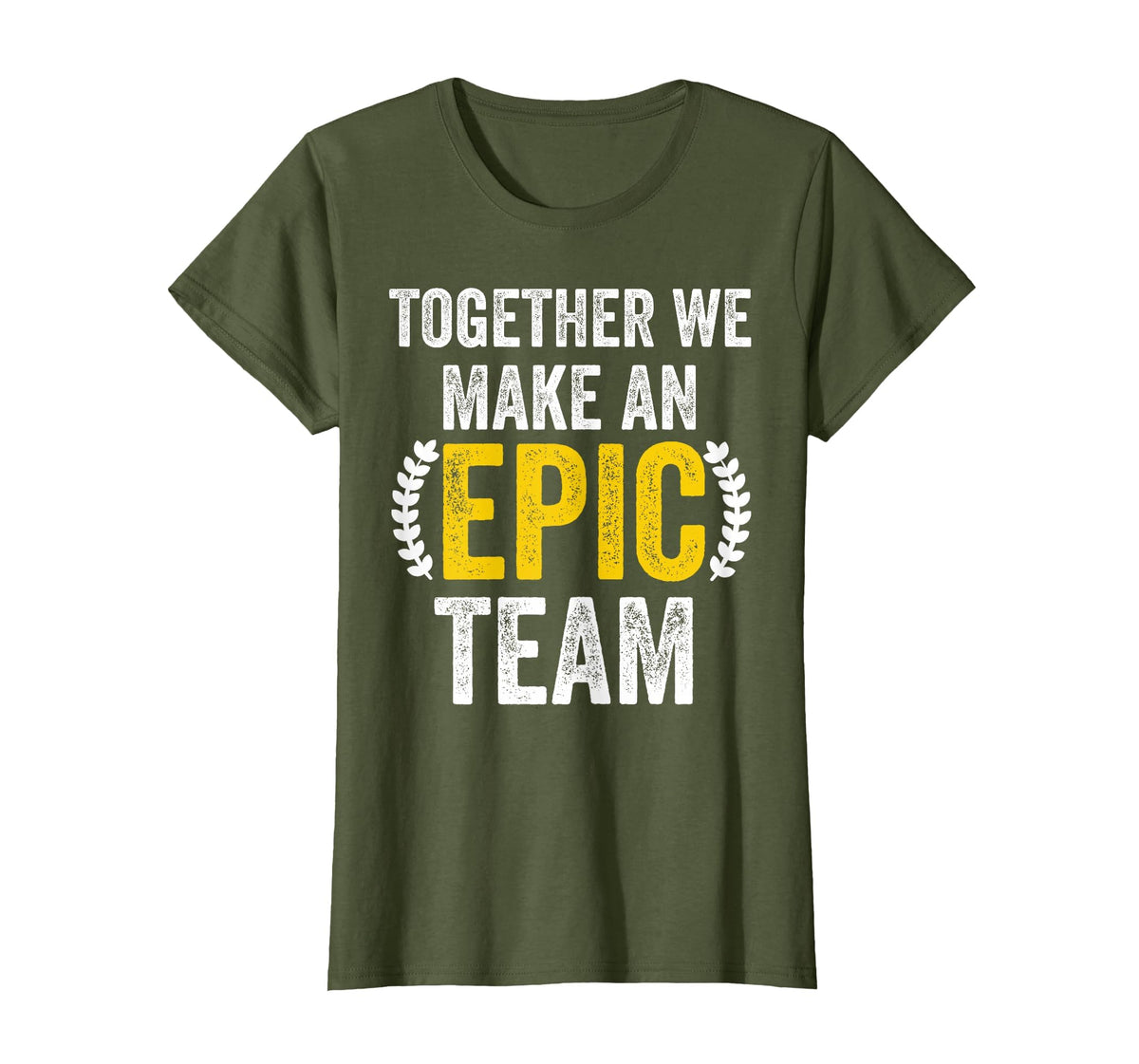 Together We Make an Epic Team - Awesome Coworkers Team Work T-Shirt