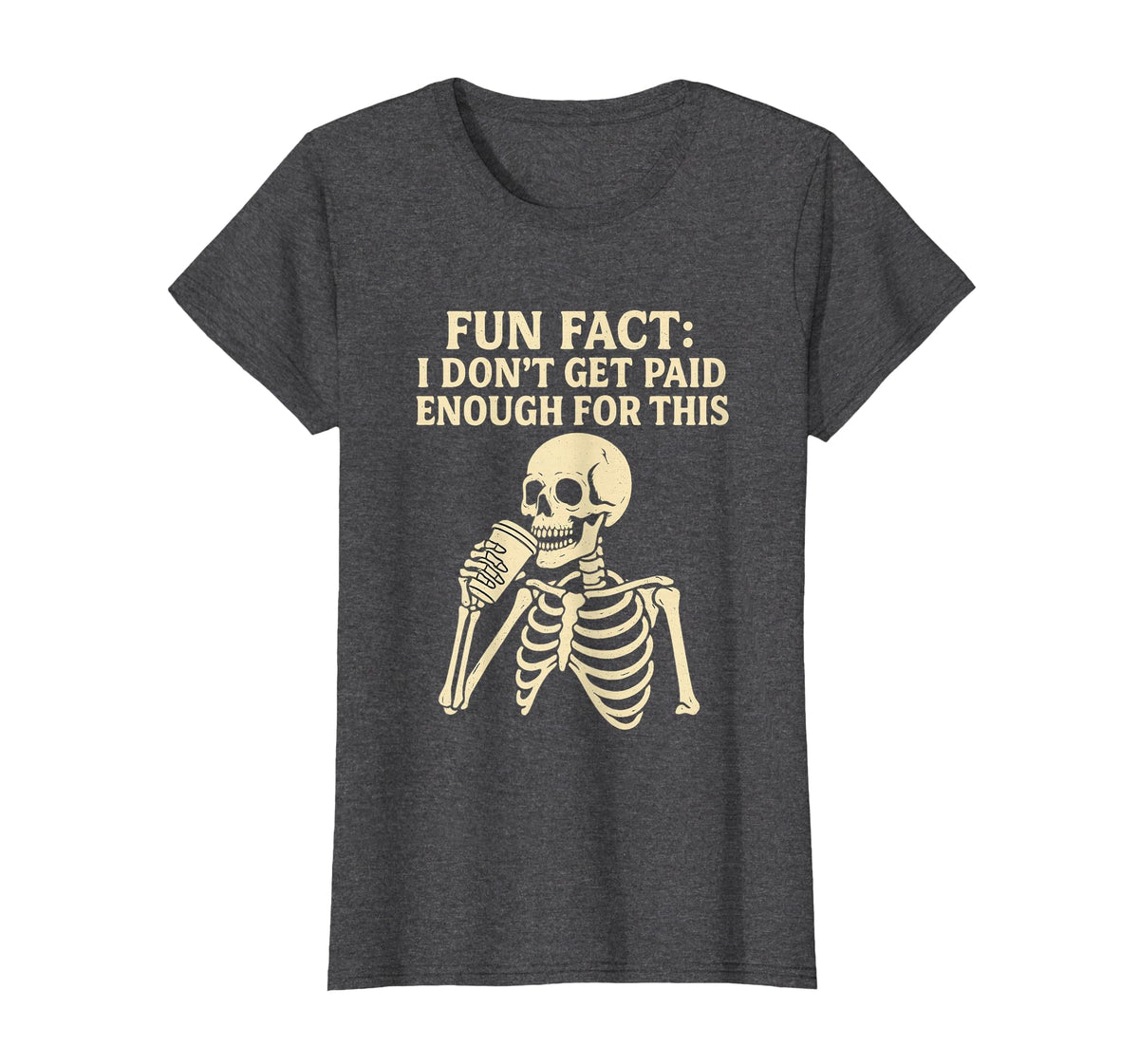 Fun Fact I Don’t Get Paid Enough Skeleton Design T-Shirt