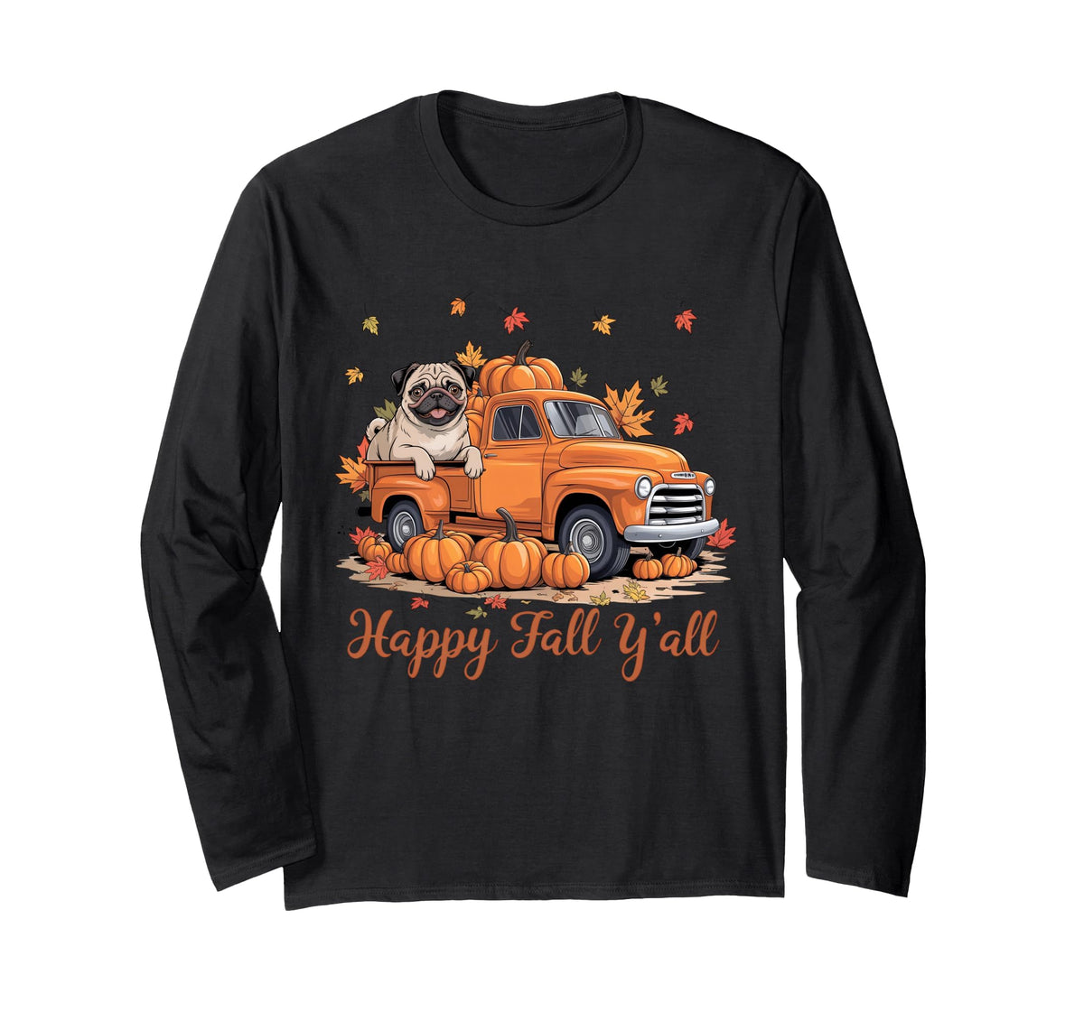 Happy Fall Y'all Pug Truck Pumpkin Autumn Fall Long Sleeve T-Shirt
