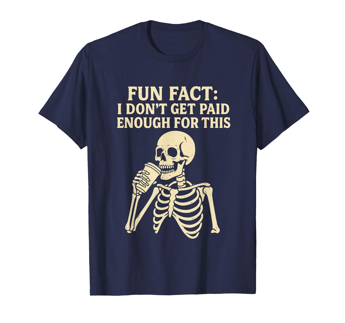 Fun Fact I Don’t Get Paid Enough Skeleton Design T-Shirt