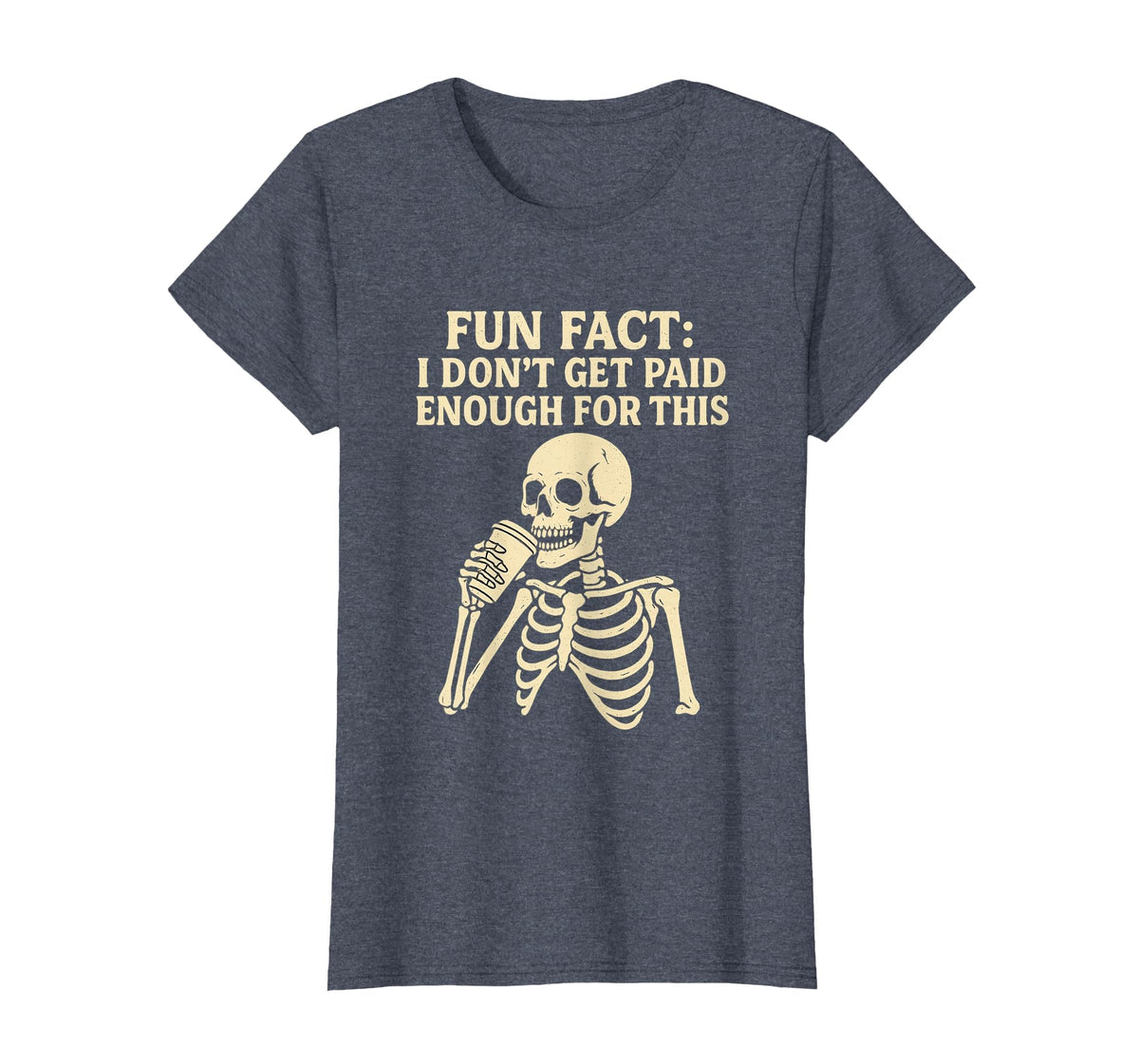 Fun Fact I Don’t Get Paid Enough Skeleton Design T-Shirt