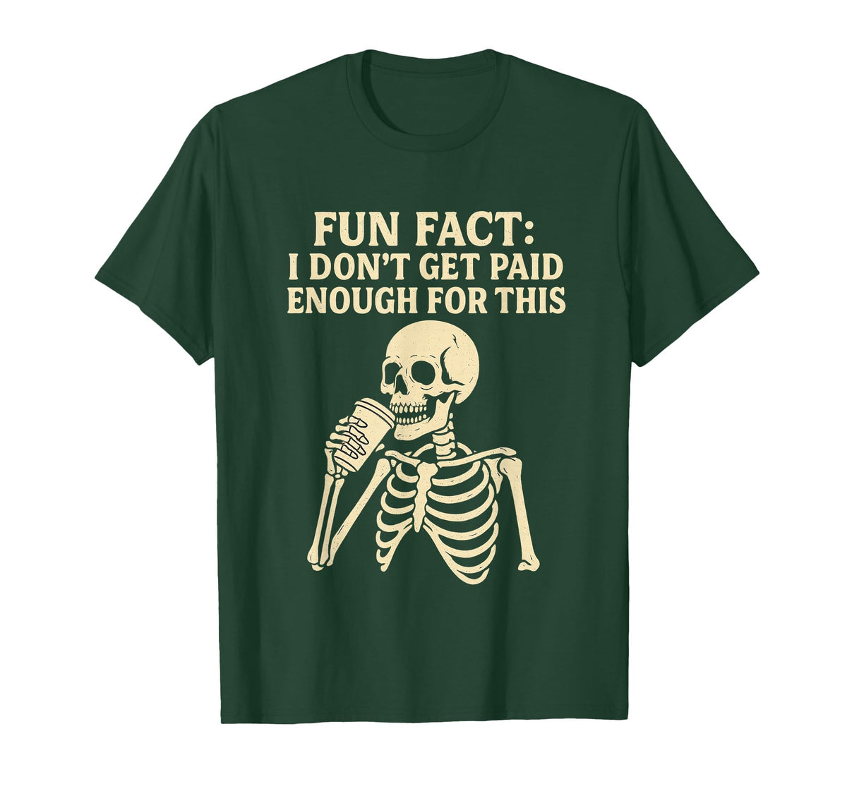 Fun Fact I Don’t Get Paid Enough Skeleton Design T-Shirt
