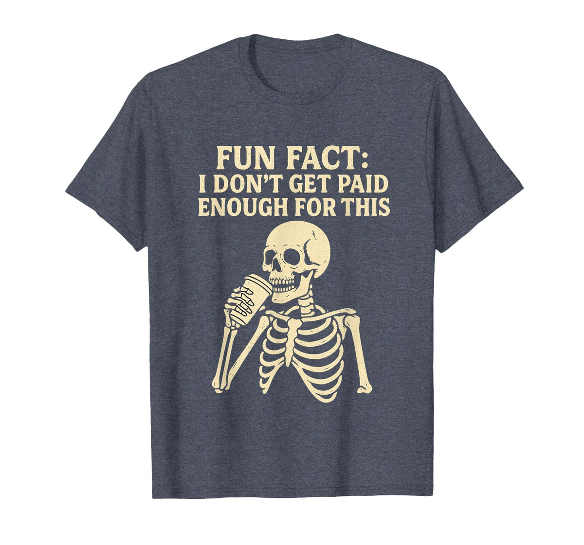 Fun Fact I Don’t Get Paid Enough Skeleton Design T-Shirt