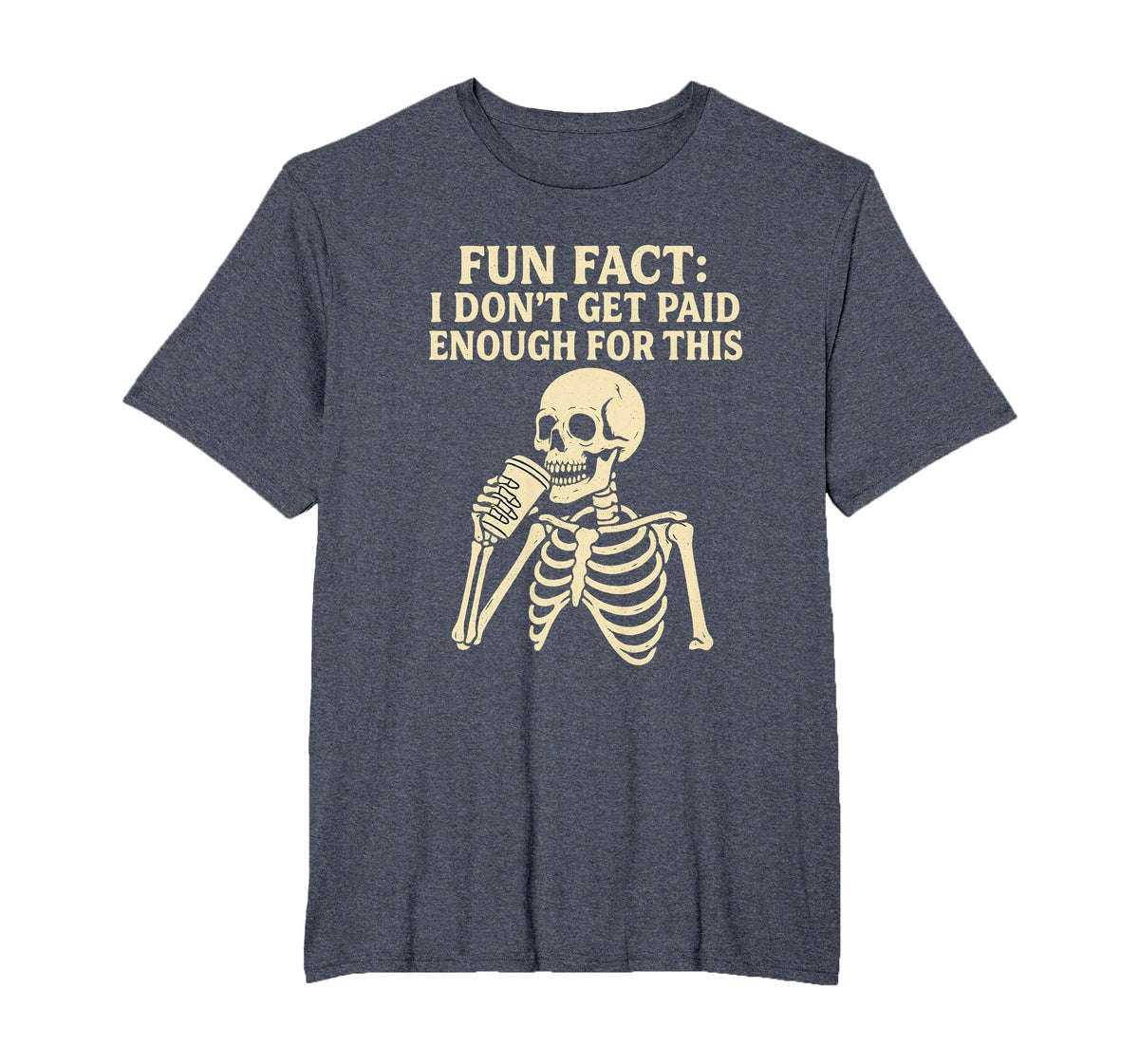 Fun Fact I Don’t Get Paid Enough Skeleton Design T-Shirt