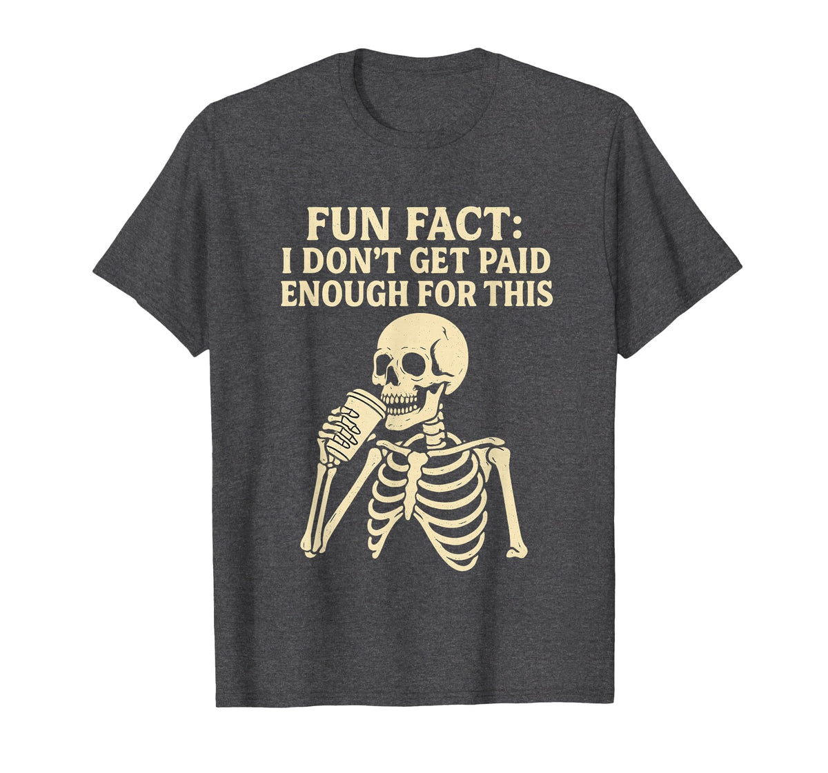 Fun Fact I Don’t Get Paid Enough Skeleton Design T-Shirt