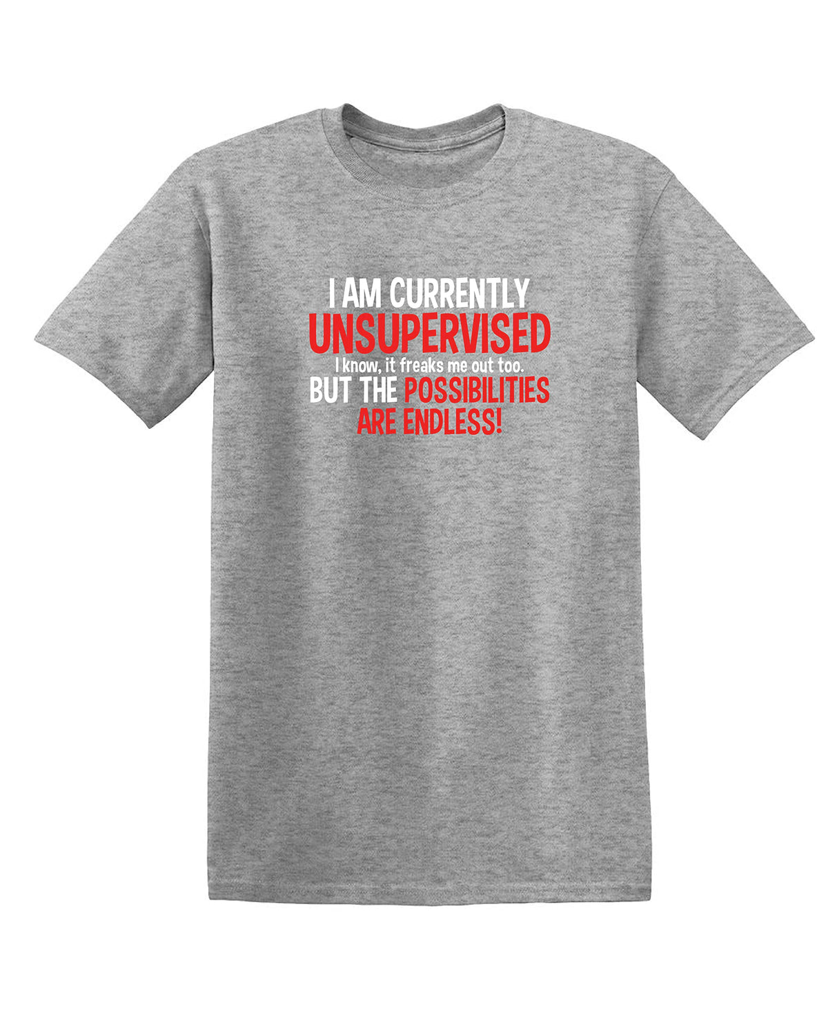 I'm Currently Unsupervised Novelty Graphic Sarcastic Humorous Mens Funny T Shirt