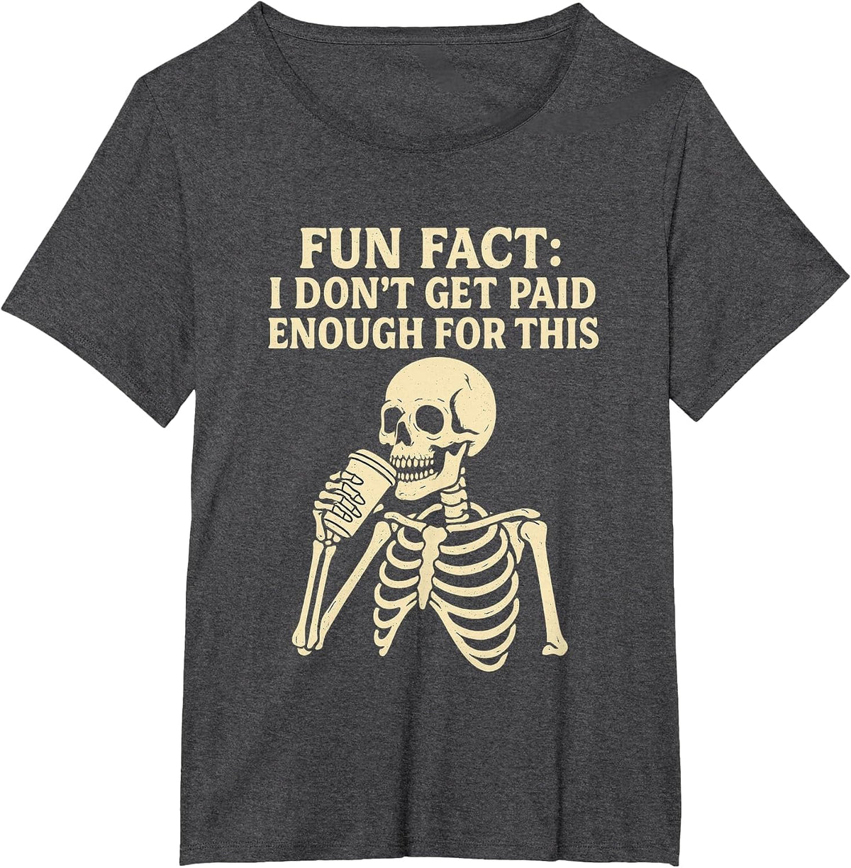 Fun Fact I Don’t Get Paid Enough Skeleton Design T-Shirt