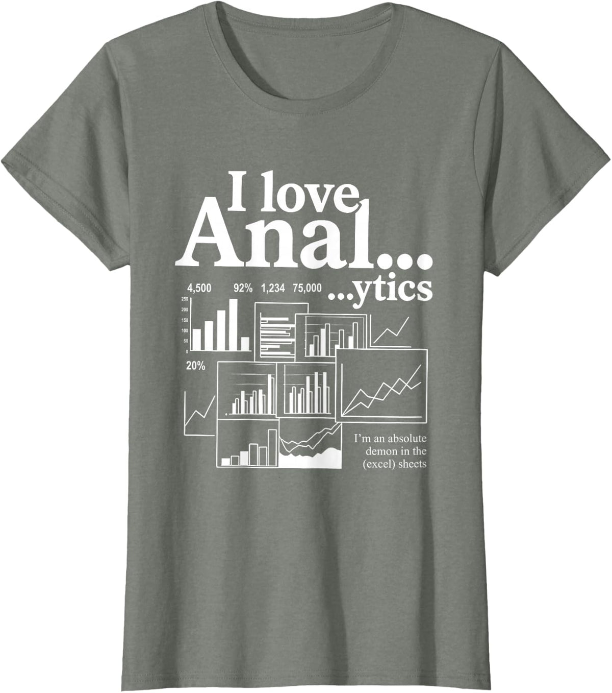 I Love Anal...ytics I'm an Absolute Demon in The Excel Sheet T-Shirt
