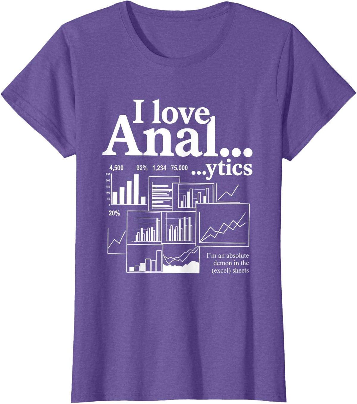 I Love Anal...ytics I'm an Absolute Demon in The Excel Sheet T-Shirt