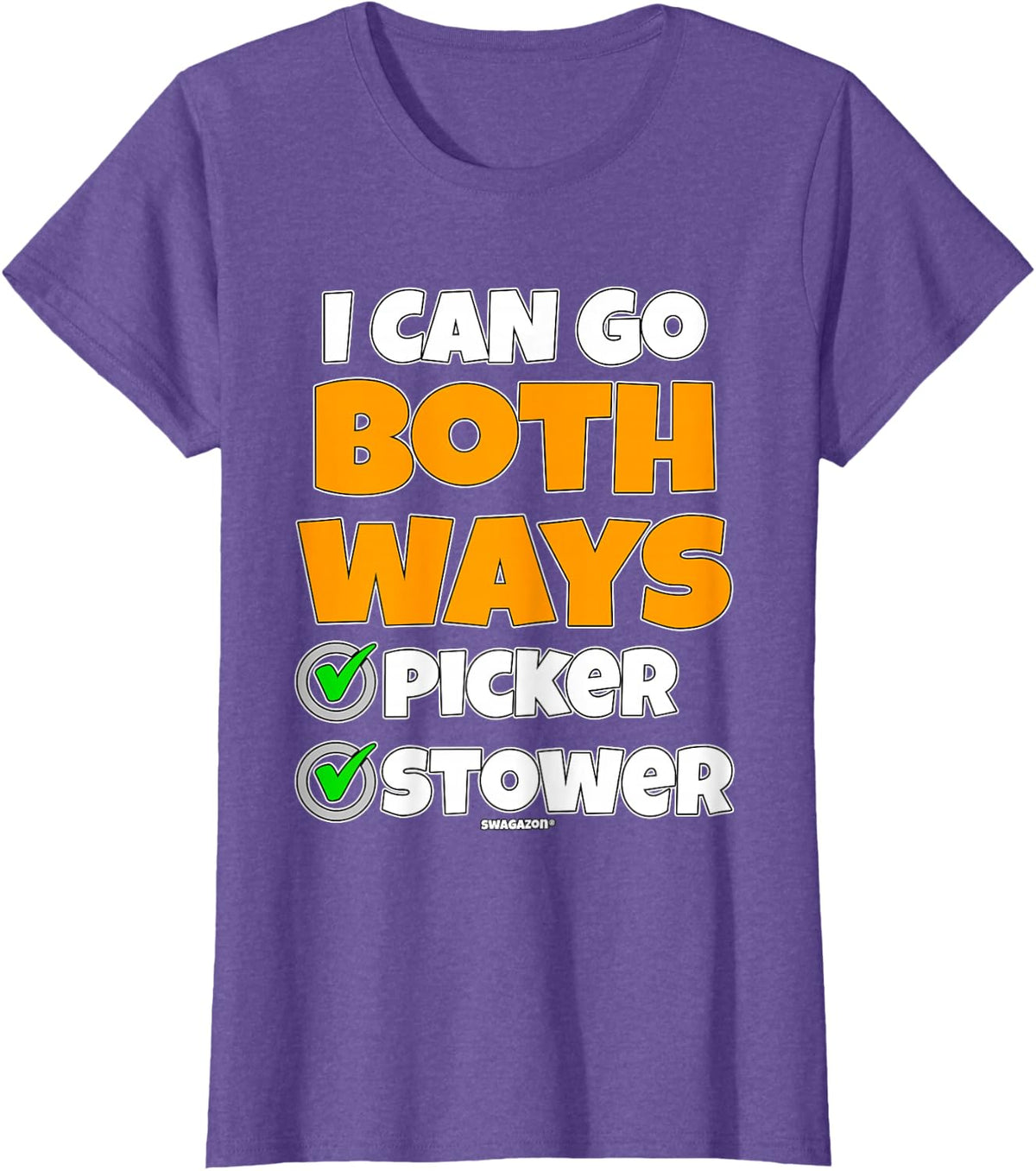 I Can Go Both Ways Swagazon Picker Stower Coworker Gift T-Shirt