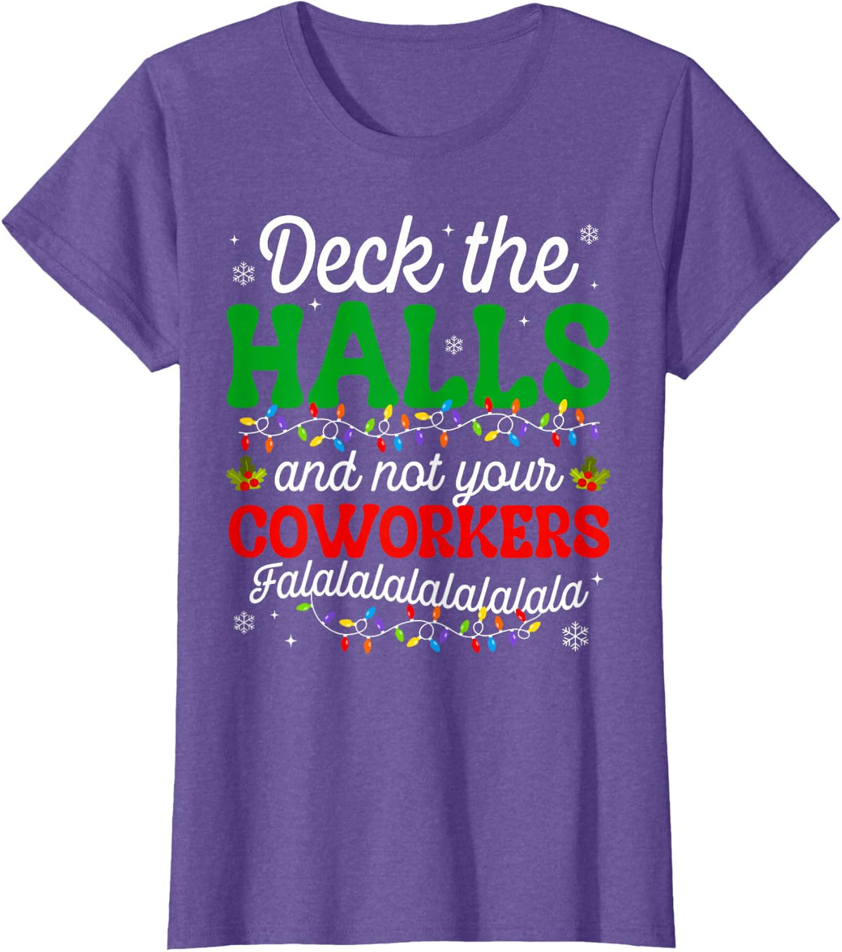 Deck The Halls and Not Your Coworkers Christmas Matching T-Shirt