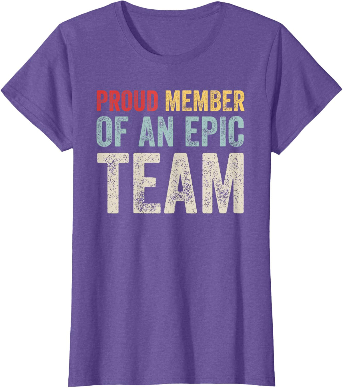 Proud Member of an Epic Team - Work Employee Team Members T-Shirt