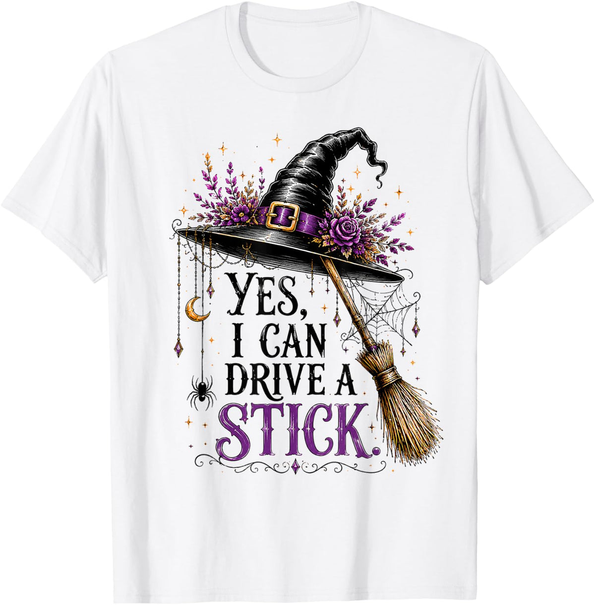 Yes I Can Drive A Stick Witch Hat Broom Funny Halloween T-Shirt