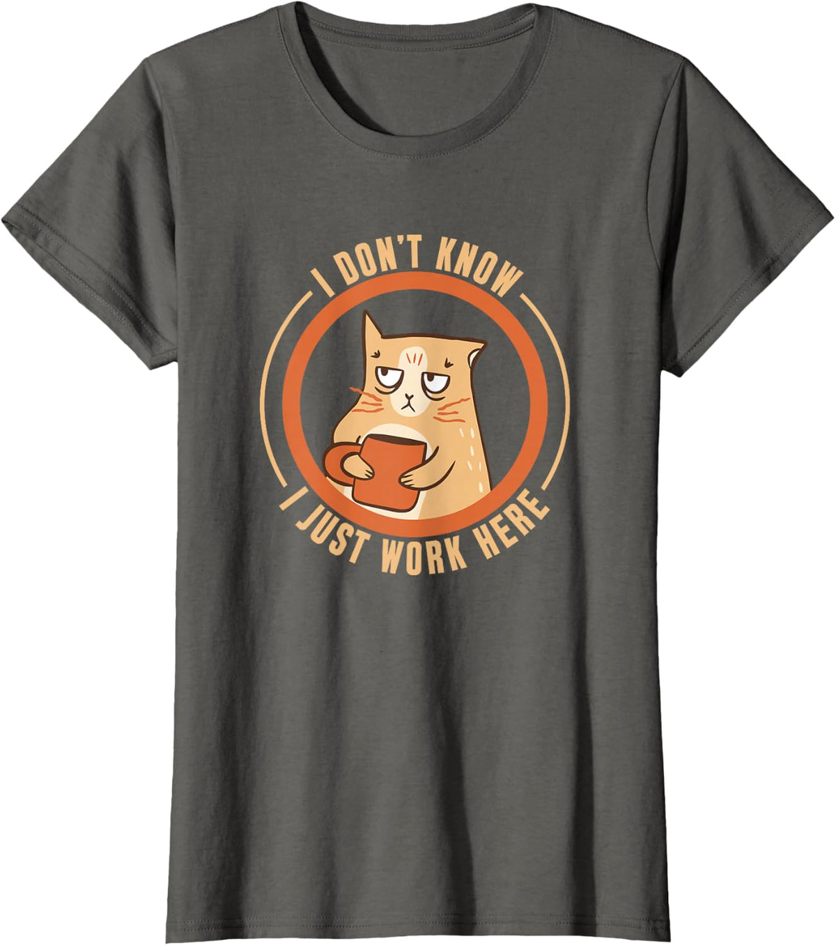 I Don't Know I Just Work Here T-Shirt