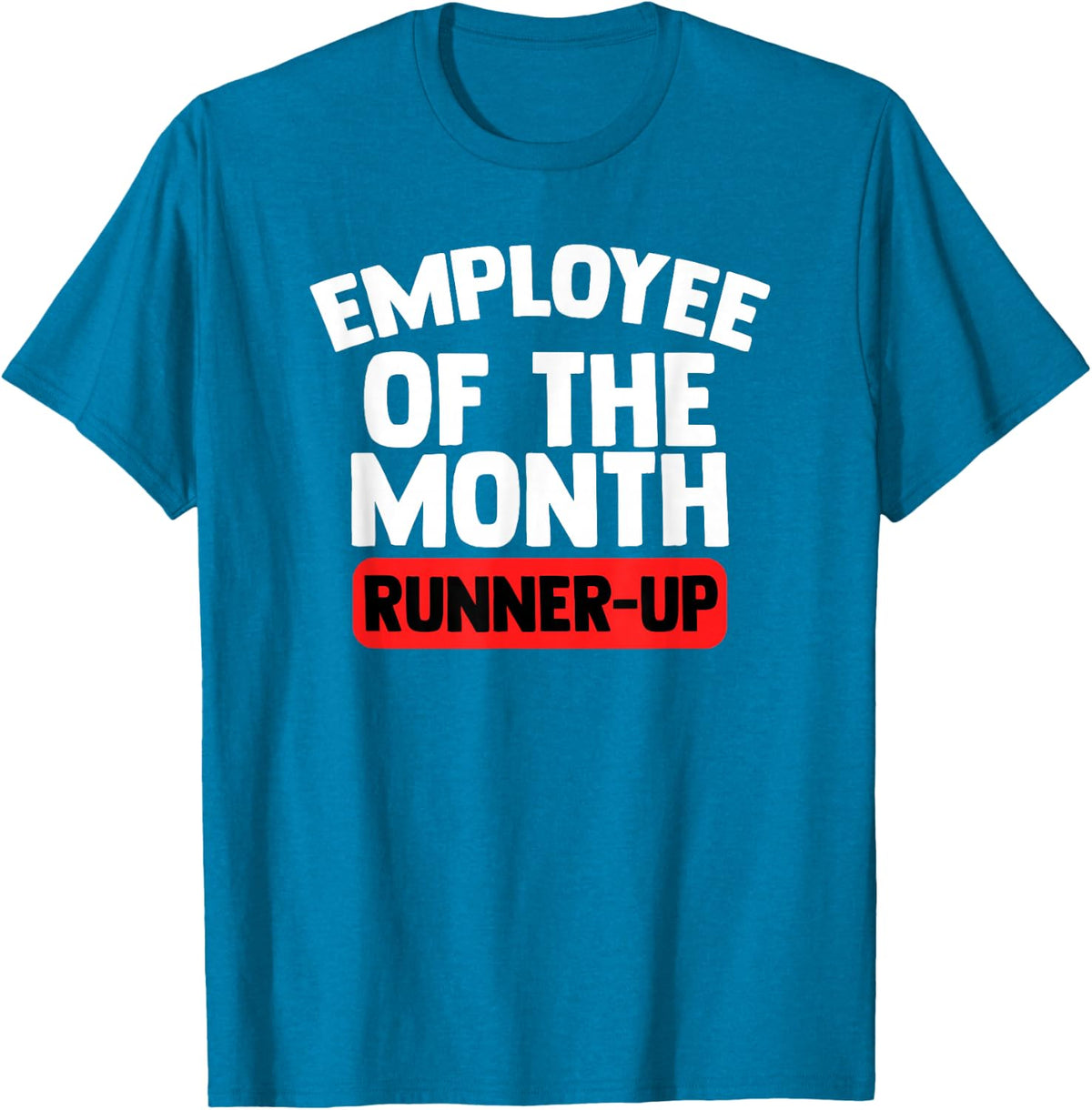 Employee Of The Month Runner Up For Laborer Associate T-Shirt