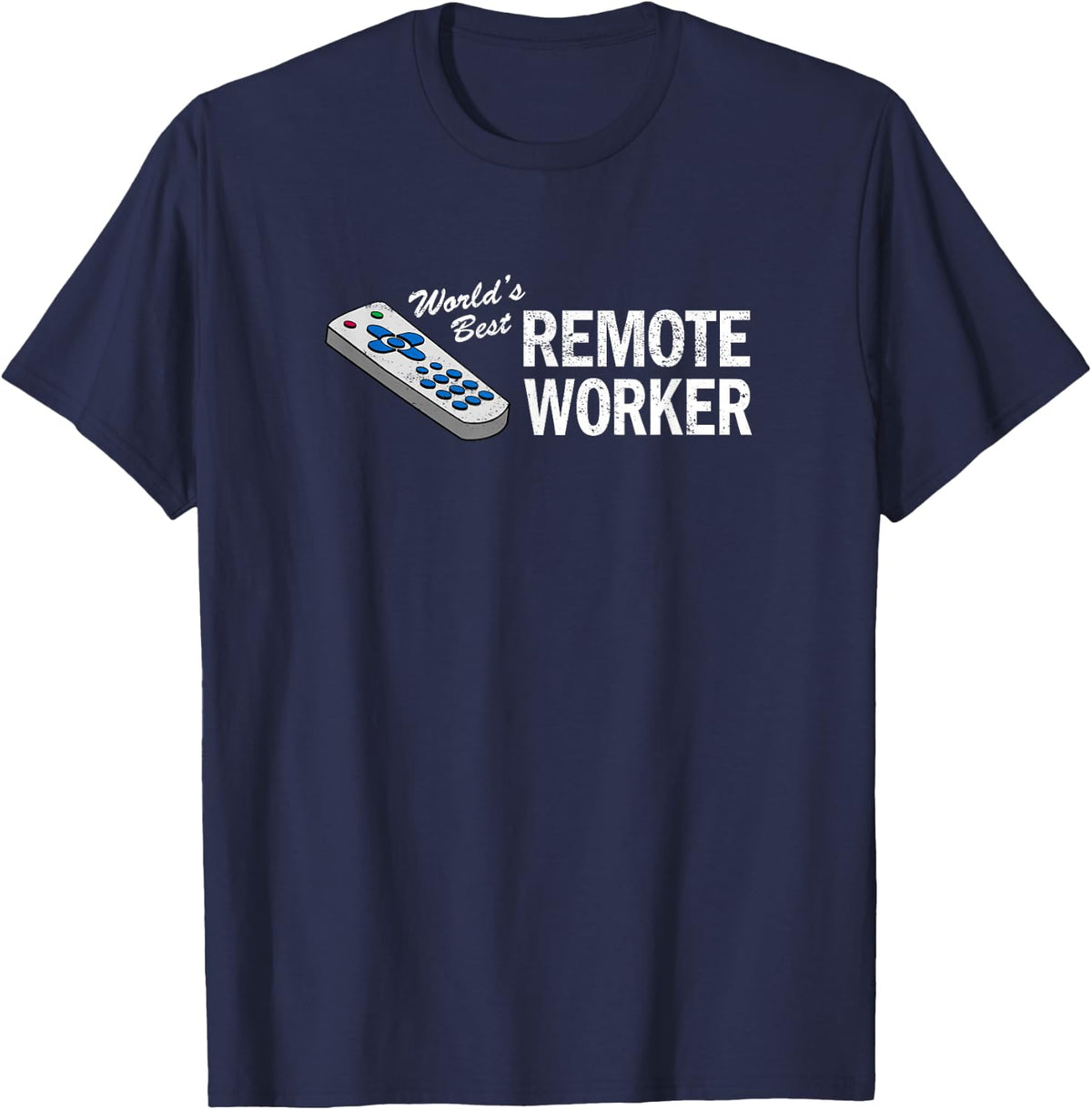 Funny TV Remote Worker Work From Home T-Shirt