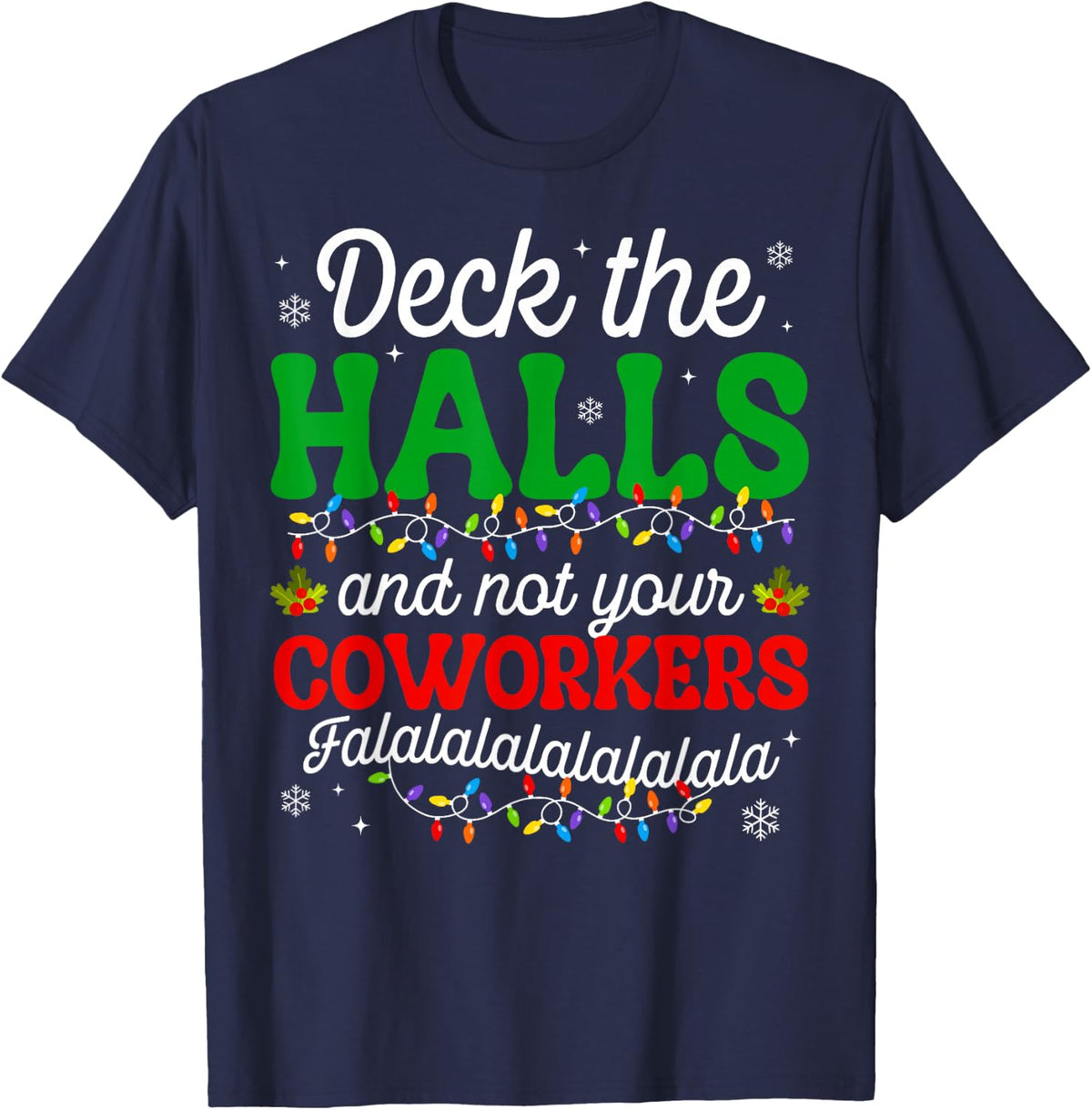 Deck The Halls and Not Your Coworkers Christmas Matching T-Shirt