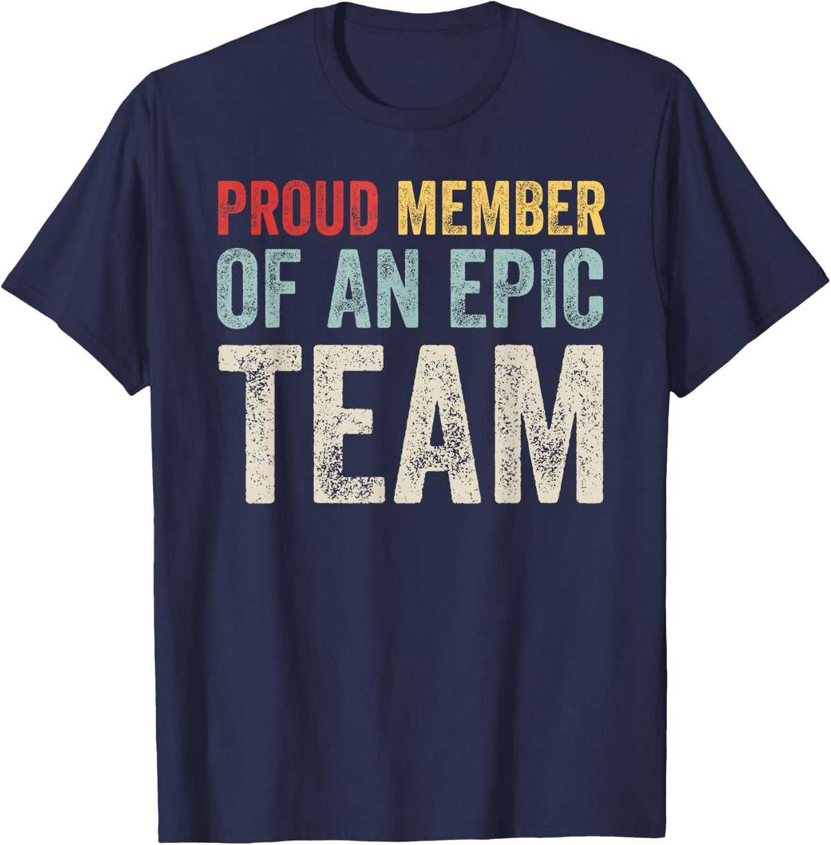 Proud Member of an Epic Team - Work Employee Team Members T-Shirt