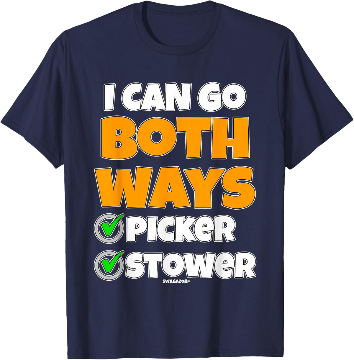 I Can Go Both Ways Swagazon Picker Stower Coworker Gift T-Shirt