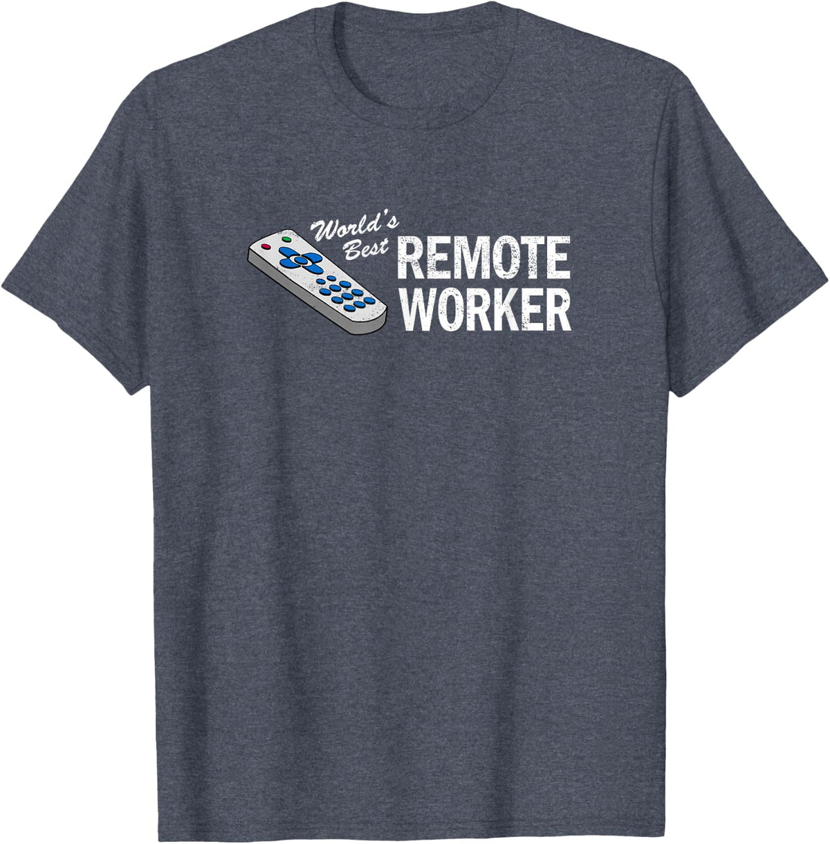 Funny TV Remote Worker Work From Home T-Shirt