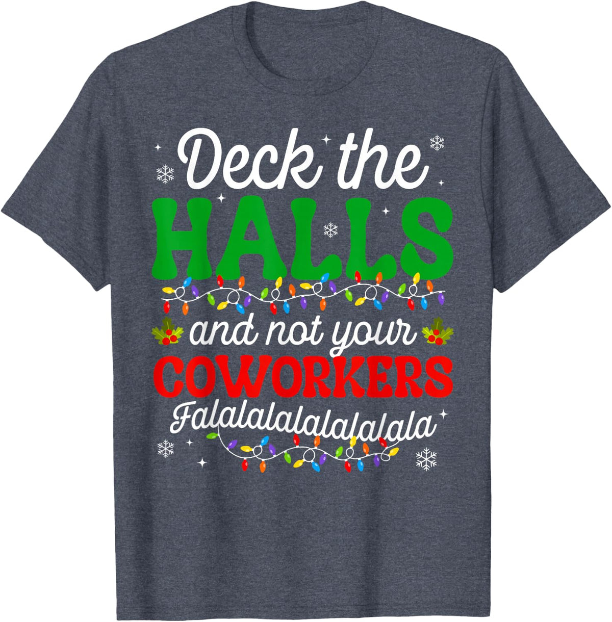 Deck The Halls and Not Your Coworkers Christmas Matching T-Shirt