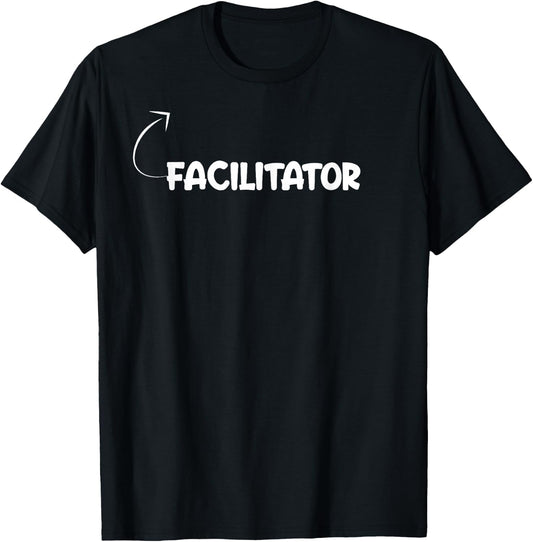 I'm Facilitator Funny Personality Character Reference T-Shirt