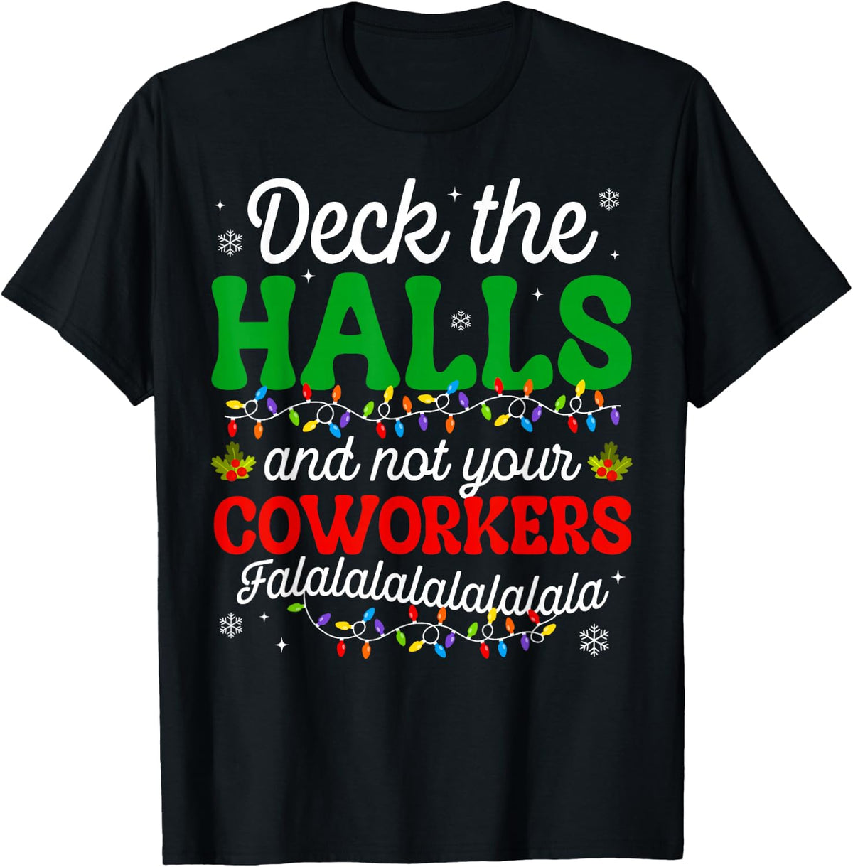 Deck The Halls and Not Your Coworkers Christmas Matching T-Shirt