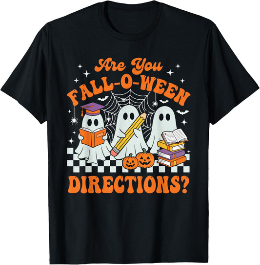 are You Fall O Ween Directions Halloween Teacher Ghosts T-Shirt