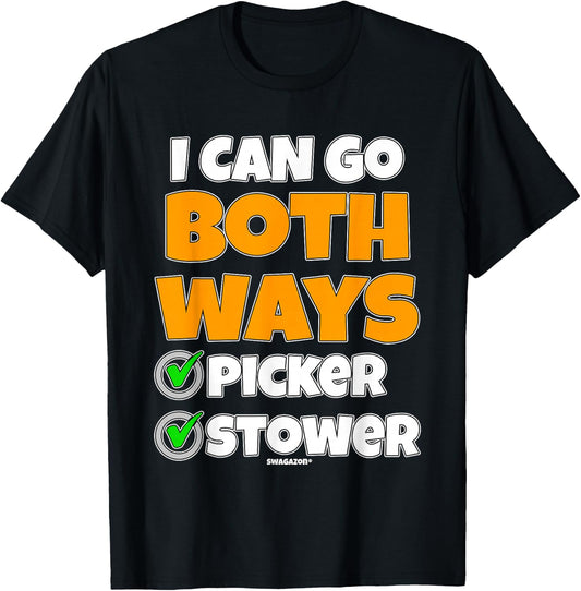 I Can Go Both Ways Swagazon Picker Stower Coworker Gift T-Shirt